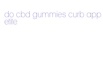 do cbd gummies curb appetite