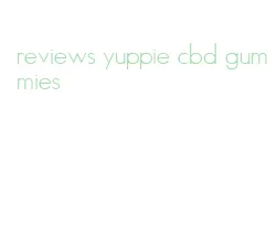 reviews yuppie cbd gummies