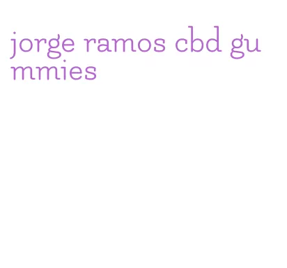 jorge ramos cbd gummies