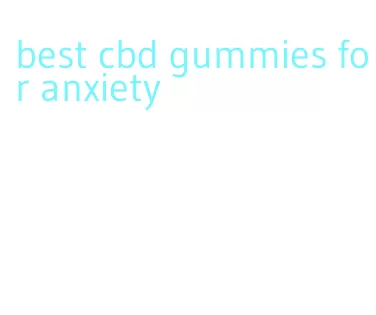 best cbd gummies for anxiety