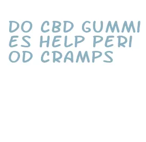 do cbd gummies help period cramps