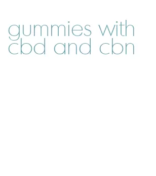 gummies with cbd and cbn