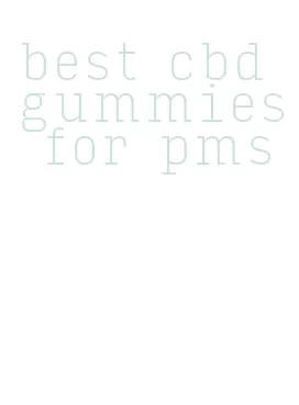 best cbd gummies for pms