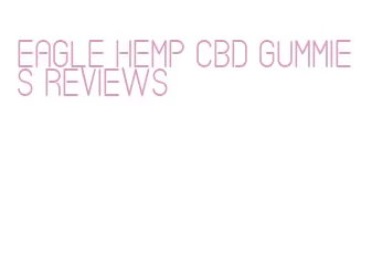 eagle hemp cbd gummies reviews