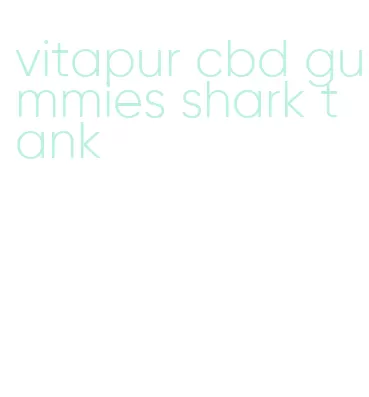 vitapur cbd gummies shark tank