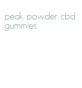 peak powder cbd gummies