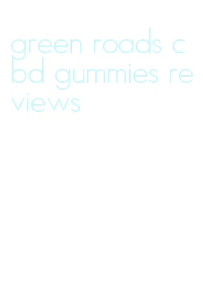 green roads cbd gummies reviews