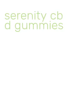 serenity cbd gummies