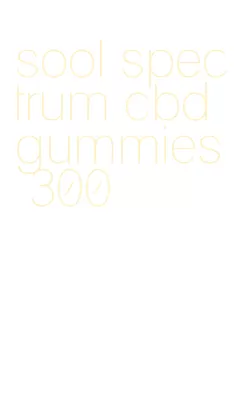 sool spectrum cbd gummies 300