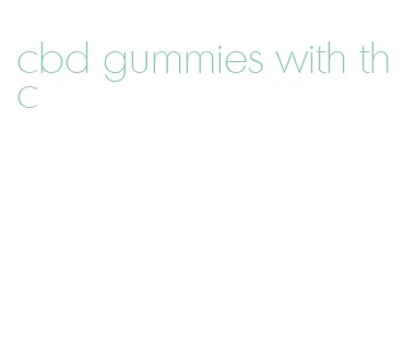 cbd gummies with thc