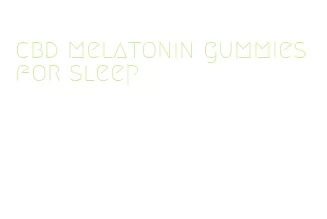 cbd melatonin gummies for sleep