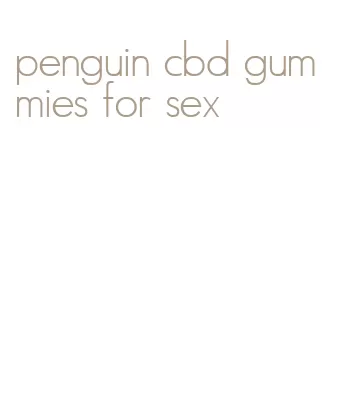 penguin cbd gummies for sex