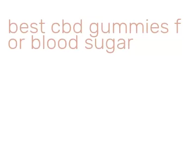 best cbd gummies for blood sugar