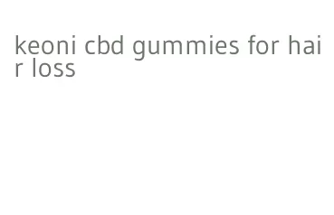 keoni cbd gummies for hair loss