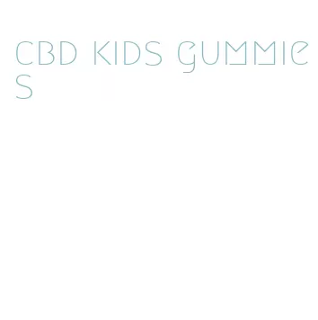 cbd kids gummies