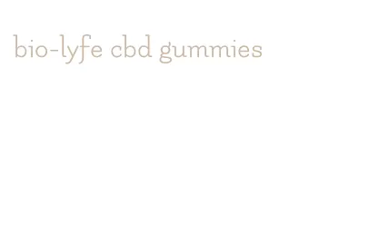 bio-lyfe cbd gummies