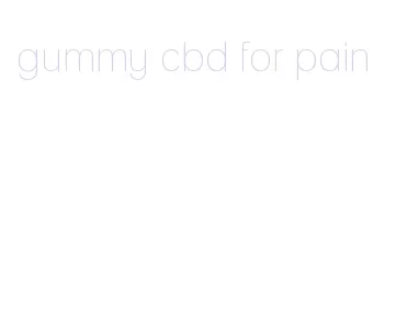 gummy cbd for pain