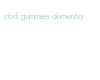 cbd gummies dementia