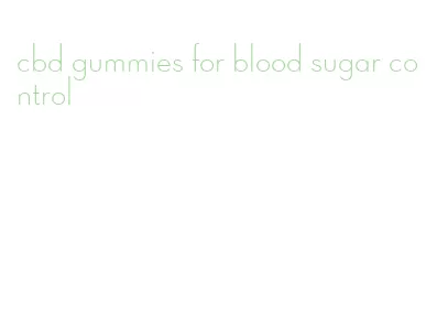 cbd gummies for blood sugar control