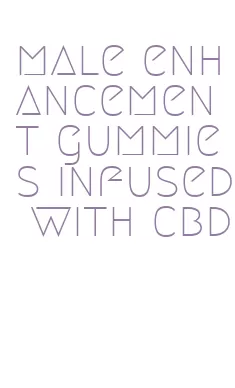 male enhancement gummies infused with cbd