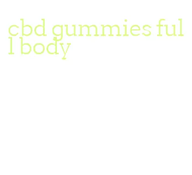 cbd gummies full body