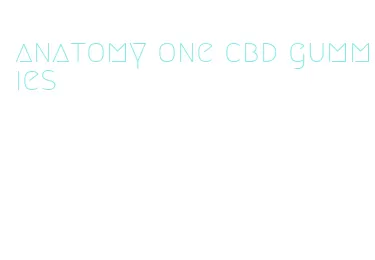 anatomy one cbd gummies