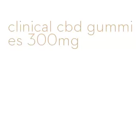 clinical cbd gummies 300mg