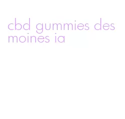 cbd gummies des moines ia