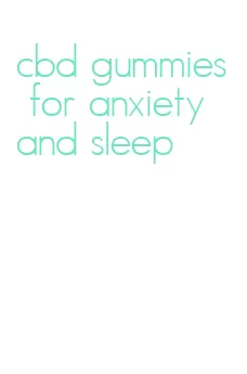 cbd gummies for anxiety and sleep