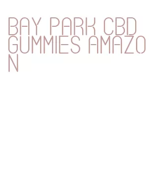 bay park cbd gummies amazon