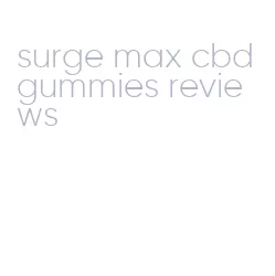 surge max cbd gummies reviews