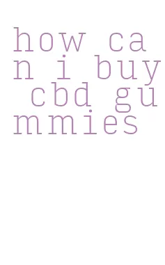 how can i buy cbd gummies