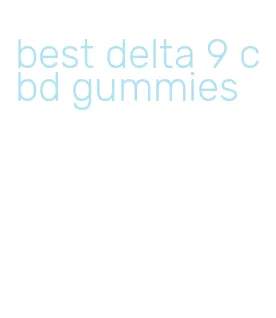 best delta 9 cbd gummies