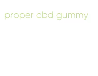 proper cbd gummy