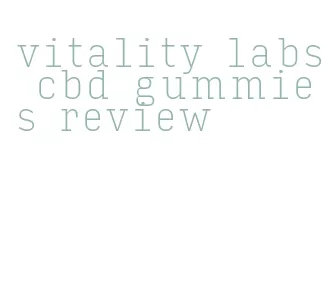 vitality labs cbd gummies review