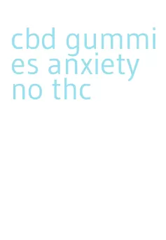 cbd gummies anxiety no thc