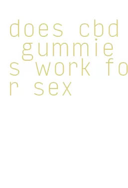 does cbd gummies work for sex