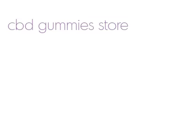 cbd gummies store