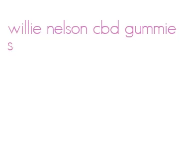 willie nelson cbd gummies