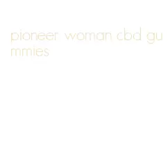 pioneer woman cbd gummies