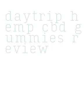 daytrip hemp cbd gummies review