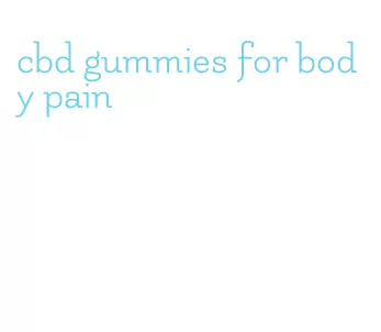 cbd gummies for body pain