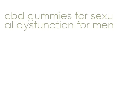 cbd gummies for sexual dysfunction for men