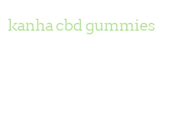 kanha cbd gummies