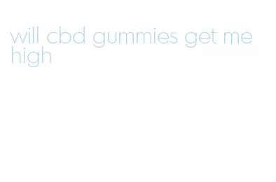 will cbd gummies get me high