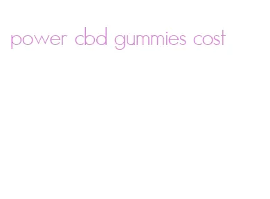 power cbd gummies cost