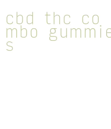 cbd thc combo gummies