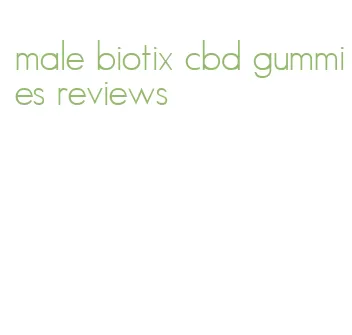 male biotix cbd gummies reviews