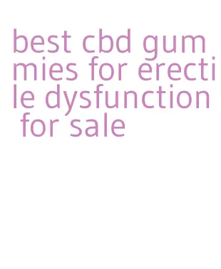 best cbd gummies for erectile dysfunction for sale