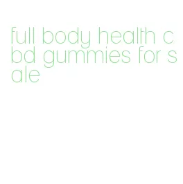 full body health cbd gummies for sale